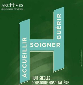 Accueillir, soigner, guérir, huit siècles d’histoire hospitalière